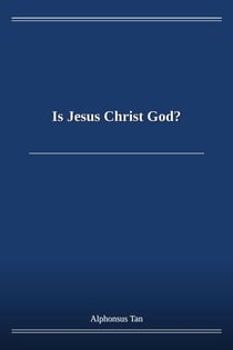 Is Jesus Christ God?