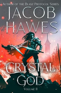 Crystal God: Volume II - Crystal God, #2