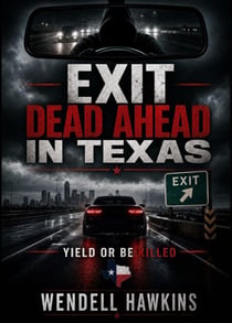 Exit Dead Ahead in Texas