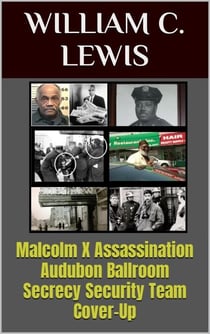 Malcolm X Assassination Audubon Ballroom Secrecy Security Team Cover-Up - Corruption, #95