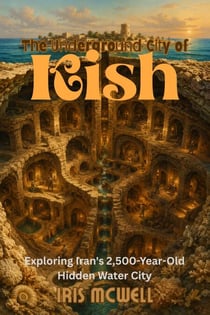 The Underground City of Kish: Exploring Iran's 2,500-Year-Old Hidden Water City - Treasure Beneath the City, #10