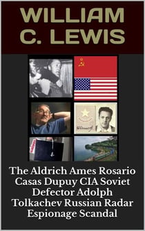 The Aldrich Ames Rosario Casas Dupuy CIA Soviet Defector Adolph Tolkachev Russian Radar Espionage Scandal - Corruption, #87