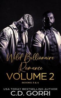 Wild Billionaire Romance Volume 2 - Wild Billionaire Romance