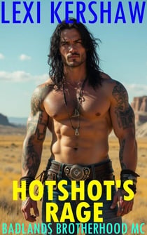 Hotshot's Rage - Badlands Brotherhood MC, #8