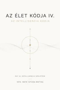 Az Élet Kódja IV. - Az Intelligencia Kódja