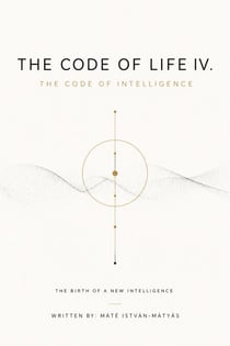 The Code of Life IV. - The Code of Intelligence