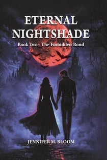 Eternal Nightshade: Book Two - The Forbidden Bond - Eternal Nightshade, #2