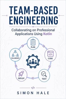 Team-Based Engineering: Collaborating on Professional Applications Using Kotlin