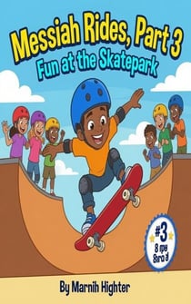 Messiah Rides! Part 3; fun at the skatepark - Messiah Rides, #3