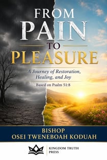 FROM PAIN TO PLEASURE - UNDERSTANDING LIFE SERIES, #8
