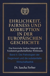 Ehrlichkeit, Fairness und Korruption in der europäischen Geschichte - Band II - Ehrlichkeit, Fairness und Korruption in der europäischen Geschichte, #2