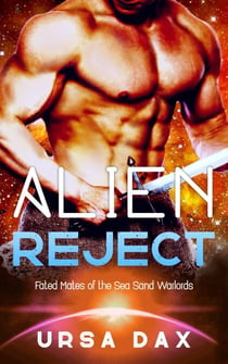 Alien Reject - Fated Mates of the Sea Sand Wardlords, #4