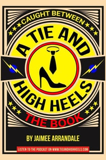 Caught Between a Tie and High Heels