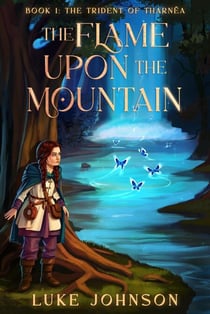 The Flame Upon the Mountain - The Trident of Tharnëa, #1