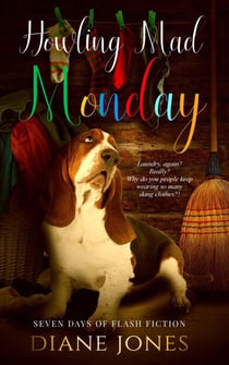 Howling Mad Monday - Seven Days of Flash Fiction, #2