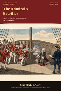The Admiral's Sacrifice: John Byng and the Making of an Example