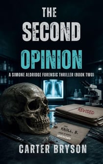 The Second Opinion: A Simone Aldridge Forensic Thriller - Simone Aldridge Forensic Thriller Series, #2