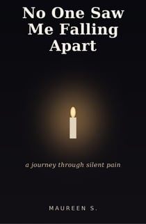 No One Saw Me Falling Apart