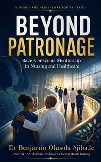 Beyond Patronage: Race-Conscious Mentorship in Nursing and Healthcare