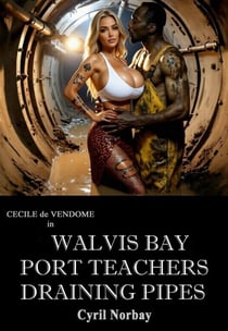 Walvis Bay Port Teachers Draining Pipes - Cecile de Vendome, #105