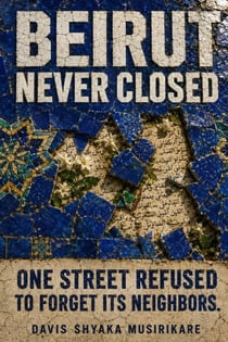 Beirut Never Closed
