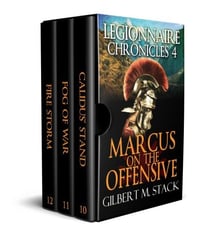 Marcus on the Offensive - Legionnaire Chronicles, #4