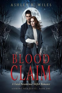 BLOOD CLAIM - A Fated Paranormal Shifter Romance