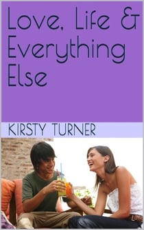 Love, Life & Everything Else