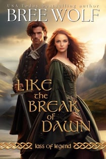 Like the Break of Dawn - Lass of Legend Series, #1
