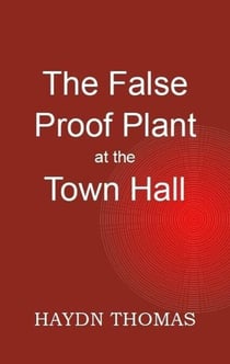 The False Proof Plant at the Town Hall, 11th edition