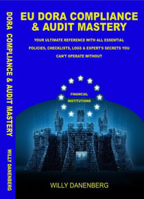 EU Dora Compliance &amp; Audit Mastery - EU DORA &amp; GDPR Compliance Mastery