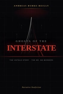 Ghosts of the Interstate: The Untold Story of the Dr. No Murders