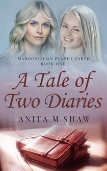 A Tale of Two Diaries - Marooned on Planet EARTH, #1