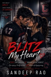 Blitz My Heart : A Grumpy Linebacker × Sunshine Physical Therapist Sports Romance