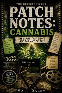 PATCH NOTES: CANNABIS The Director’s Cut