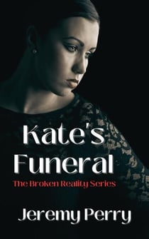Kate's Funeral - Broken Reality
