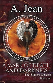 A Mark of Death and Darkness - The Slayer's Descent, #1