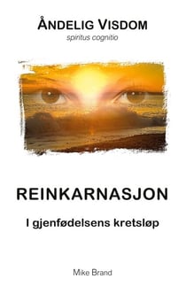 Reinkarnasjon - I gjenfødelsens kretsløp