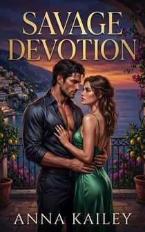 Savage Devotion: A Dark Mafia Romance — The Orsini Empire (Book 3) - The Orsini Empire, #3