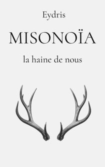 Misonoïa - la haine de nous