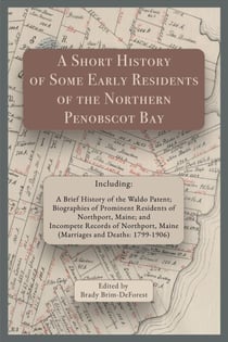 A Short History of Some Early Residents of the Northern Penobscot Bay