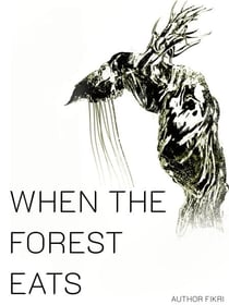WHEN THE FOREST EATS
