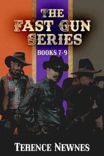 The Fast Gun Series - Books 7-9 - The Fast Gun Series