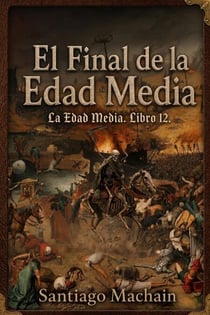 El Final de la Edad Media - La Edad Media, #12