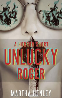 Unlucky Roger A Horror Short - Live Your Life, Die Your Death Horror Shorts Series, #1