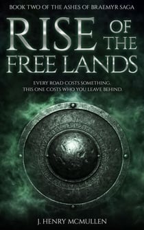 Rise of the Free Lands - The Ashes of Braemyr Saga, #2