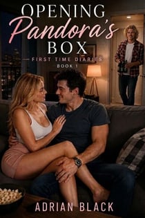 Opening Pandora's Box - First Time Diaries, #1