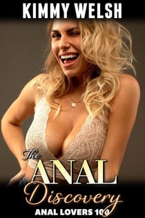 The Anal Discovery: Anal Lovers 100 - Anal Lovers, #100