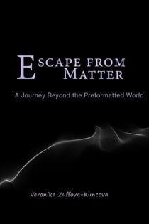 Escape from Matter