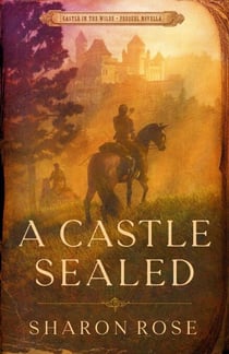 A Castle Sealed - Prequel Novella - Castle in the Wilde, #0.5